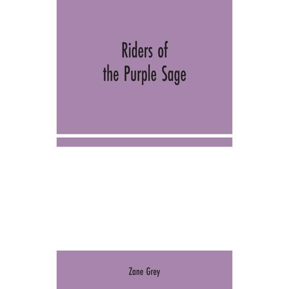 Riders of the Purple Sage -- Zane Grey